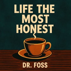 Life the Most Honest
