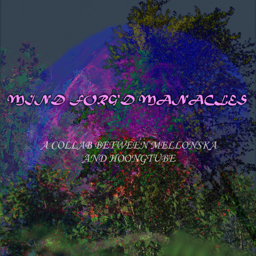 Mind-Forg'd Manacles (Collab with Hoongtube)