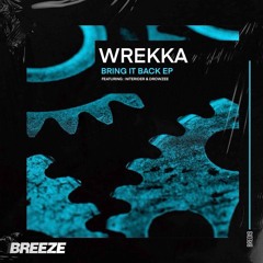 Invicta Premiere 002: Wrekka - Bring It Back [BREEZE RECORDINGS]