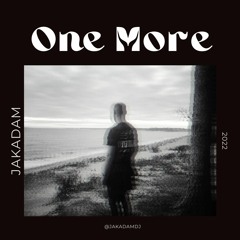 Jakadam- One More