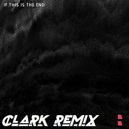 B'SILO RCRDS - If This Is The End - Clark SA (Remix)