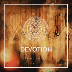 Lelya Kursanova - Devotion  (Original Mix)