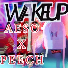 WAKE UP ft PEECH