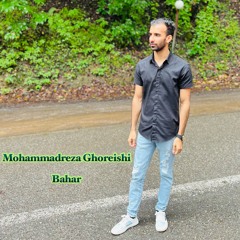 Mohammadreza Ghoreishi - Bahar