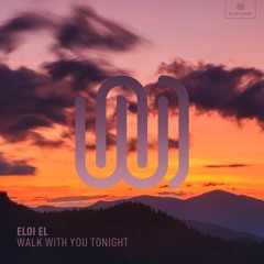 Eloi El - Walk with You Tonight