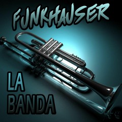 Funkhauser - La Banda (Radio mix)