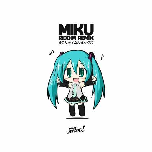 MIKU RIDDIM REMIX - PROD BY. DAMN SHANE