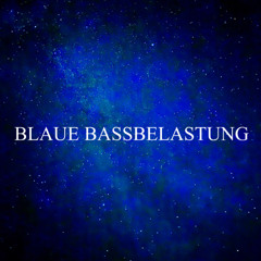 BLAUE BASSBELASTUNG