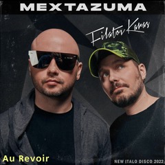 Filatov & Karas, Busy Reno - Au Revoir (Mextazuma) Italo Disco 2022 | Free Download
