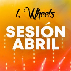 Sesión Abril 2020 L.Wheels