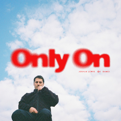Only on (Ft. Dame1)