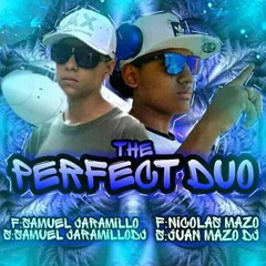 THE PERFEC DUO (SAMUEL JARAMILLO DJ & JUANMAZODJ)vol.1.0