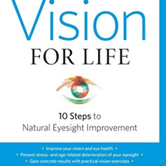 VIEW PDF 📨 Vision for Life, Revised Edition: Ten Steps to Natural Eyesight Improveme