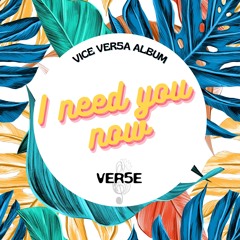 I Need You Now (Acoustic) - Ver5e
