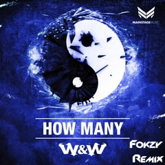 W&W - How Many (Fokzy Remix)
