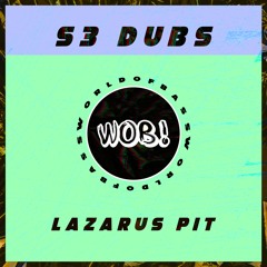 S3 DUBS - Lazarus Pit