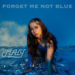 MACY - FORGET ME NOT BLUE -  EXPLICIT