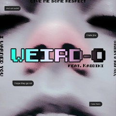 Weirdo (feat. Kaidiki)