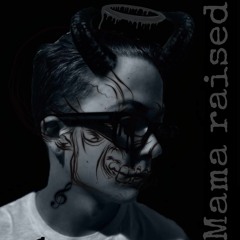 Mama Raised (a Soldier)