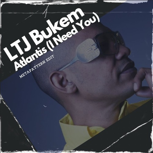 LTJ Bukem - Atlantis (Metapattern Edit)