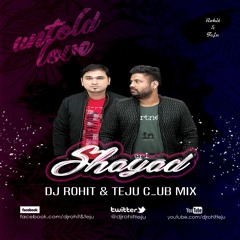 Shayad - Love Aaj Kal - Dj Rohit & Teju Club Mix