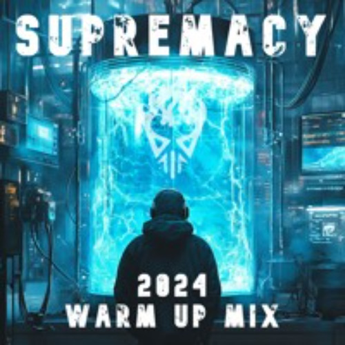 SUPREMACY 2024 WarmUp Mix