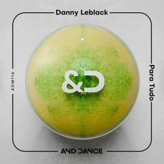 Danny Leblack - Para Tudo (Original Mix)