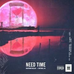 I Just Need Time NduFromTheClan X Pudge Huxty (prod. Dan Abrahams)