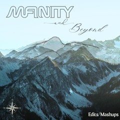 Mfinity & Beyond (Edits/Mashups)