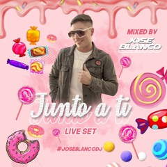 Junto A Ti - Jose Blanco Live Set 2020.WAV