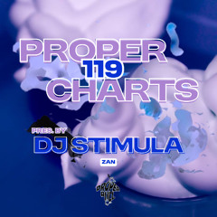 Proper Charts 119 pres. by DJ STIMULA