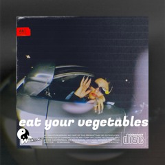 eat your vegetables (prod. by winiss beats)