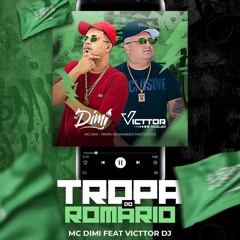 Mc Dimi - Tropa Do Romario ( Victtor DJ )