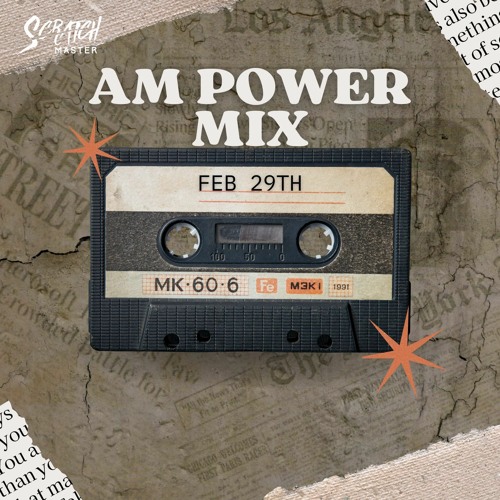 AM Power Mix Feb. 29th