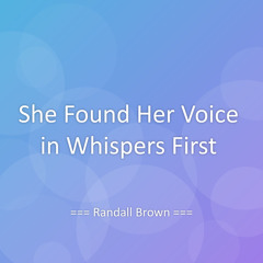 She Found Her Voice in Whispers First