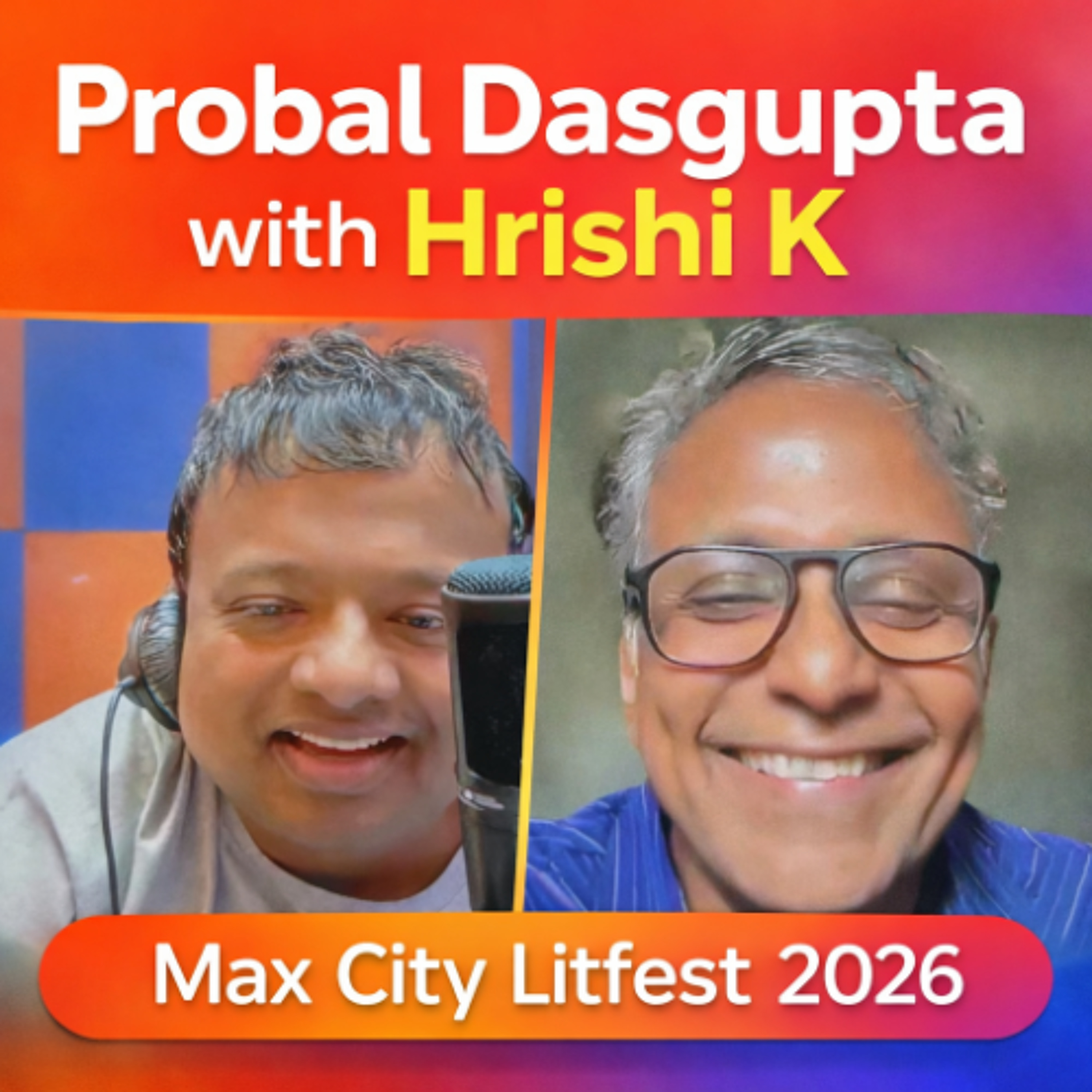 Probal Dasgupta with Hrishi K - Max City Litfest 2026