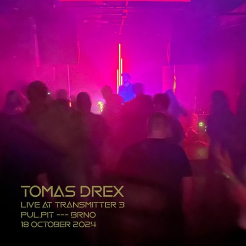 Tomas Drex - Live at Transmitter 3 - pul.pit, Brno (18 October 2024)