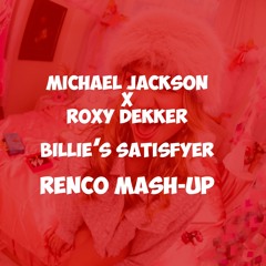 MICHAEL JACKSON X ROXY DEKKER - BILLIE'S SATISFYER (RENCO MASHUP) ★ Subscribe 2 Download ★