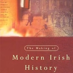 ❤PDF✔ The Making of Modern Irish History: Revisionism and the Revisionist Controversy