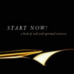 DOWNLOAD PDF 💞 Start Now!: A Book of Soul and Spiritual Exercises by  Rudolf Steiner