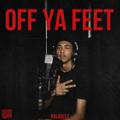 OFF YA FEET