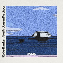 Kobe Banks - Finally Done With School