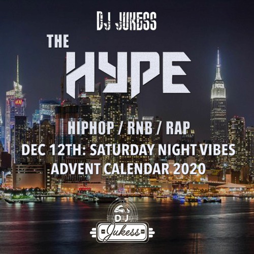 #TheHype Advent Calendar - Dec 12th: Saturday Night Vibes - @DJ_Jukess