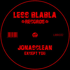 PREMIERE: Jonasclean - Except You [Less Blabla Records]