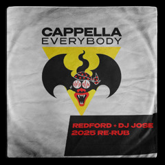 ***FREE DOWNLOAD*** Cappella - Everybody (Redford, DJ JOSE 2025 Re-Rub)