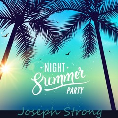 Joseph Strong - Night Summer Party (2022.06.)