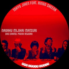 椎名林檎 Sheena Ringo" Nagaku Mijikai Matsuri " Enamel Phunk ReWork