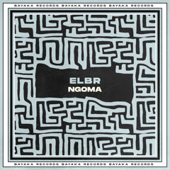 ELBR - Ngoma (Original Mix)