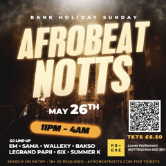 Afrobeat Notts | Bank Holiday Event - 100% Afrobeats Mix | Summer 2024