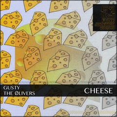 Gusty, The Ølivers - Cheese (Original Mix)